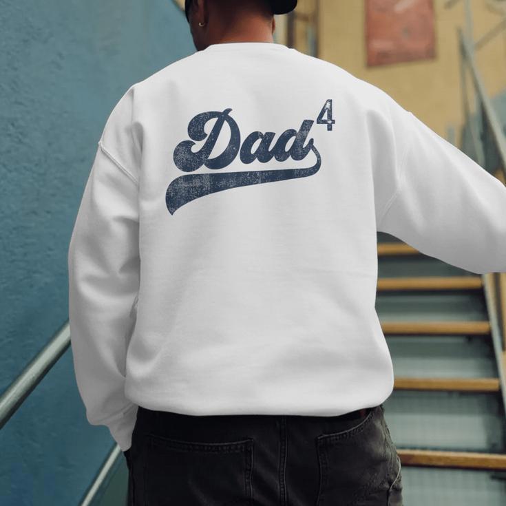 Dad4 Daddy Of 4 Kids Father Of Four Fourth Time Dad Men's Sweatshirt Back Print