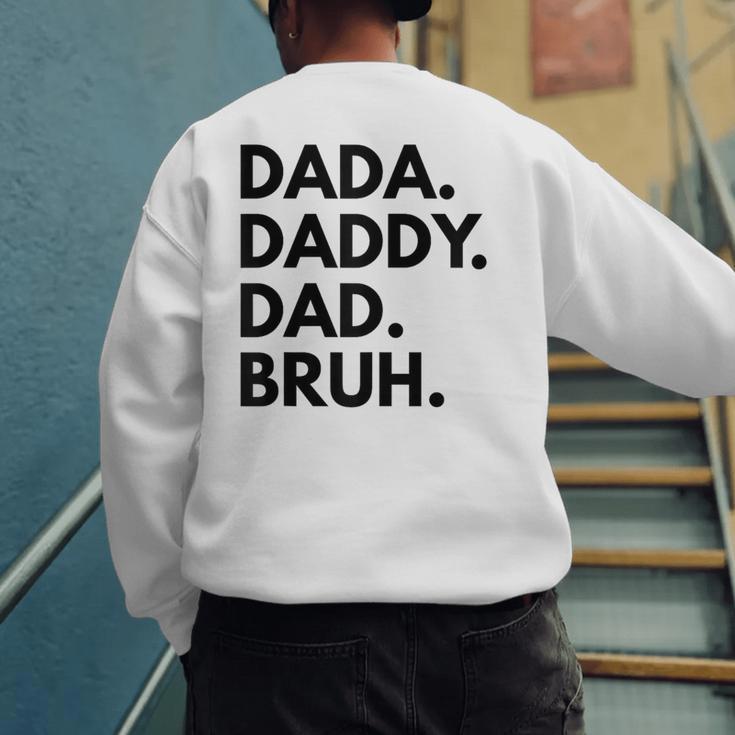 Dada Daddy Dad Bruh Dad Names Men's Sweatshirt Back Print