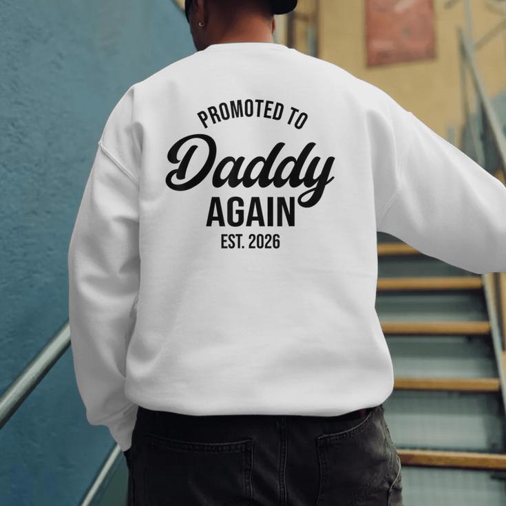 Daddy Again 2026 Promoted To Daddy Again 2026 Dad Again Men's Sweatshirt Back Print Daddy Again 2026 Promoted To Daddy Again 2026 Dad Again Men's Sweatshirt Back Print