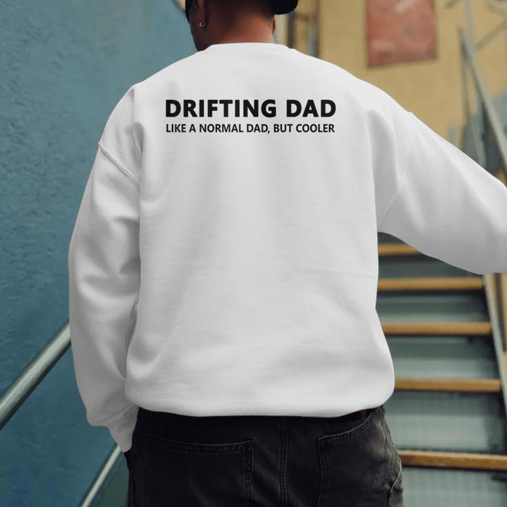 Drifting Dad Like A Normal Dad JDM Car Drift Men's Sweatshirt Back Print