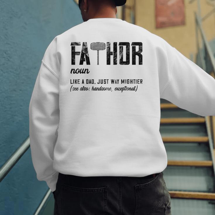 Fathor Like Dad Just Way Mightier Father's Day FA-Thor Men's Sweatshirt Back Print