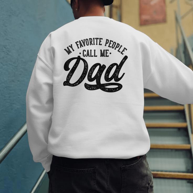 My Favorite People Call Me Dad Father's Day Men's Sweatshirt Back Print