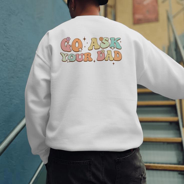 Groovy This Father's Day With Vintage Go Ask Your Dad Men's Sweatshirt Back Print