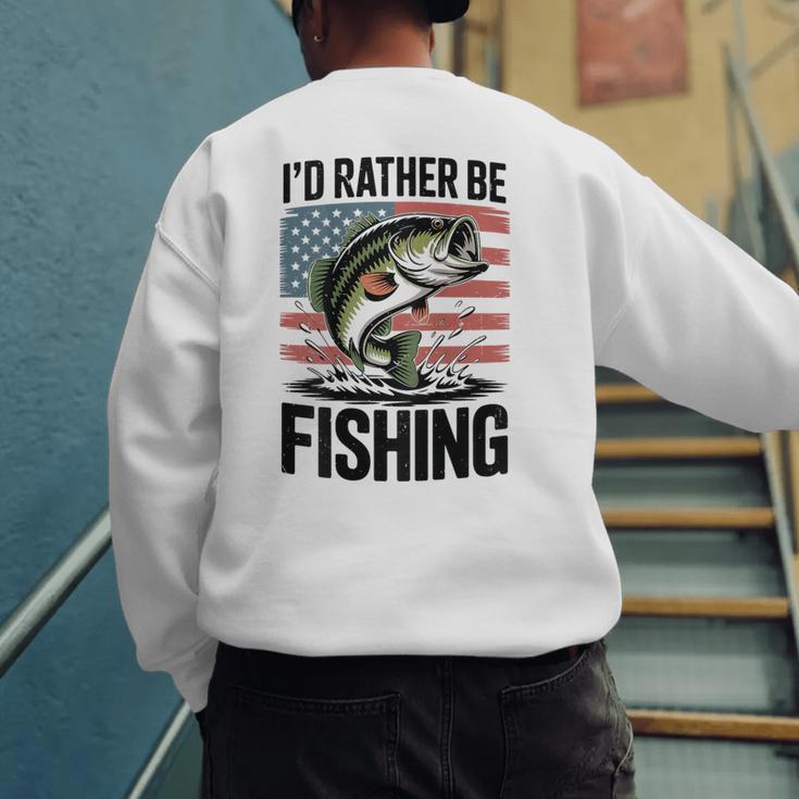 I'd Rather Be Fishing Bass Fish Dad Joke American Flag Men's Sweatshirt Back Print
