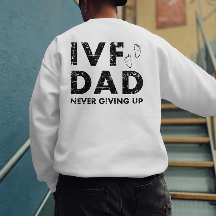 IVF Dad Retrieval Day Infertility Transfer Father Men's Sweatshirt Back Print