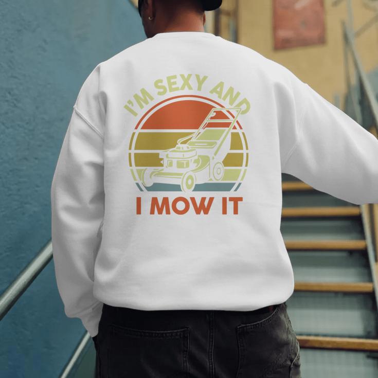 Lawn Mowing Dad Im Sexy And I Mow It Mower Garden Premium Tri-Blend Men's Sweatshirt Back Print
