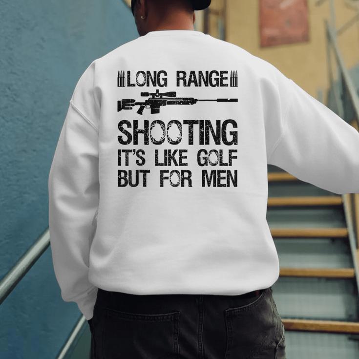 Long Range Shooting It's Like Golf But For Men Dad Men Men's Sweatshirt Back Print Long Range Shooting It's Like Golf But For Men Dad Men Men's Sweatshirt Back Print