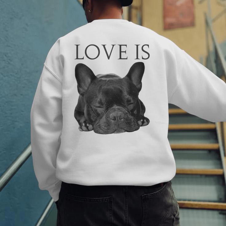 Love Is French Bulldog Shirt Frenchie Lover Tee Dog Mom Dad Men's Sweatshirt Back Print