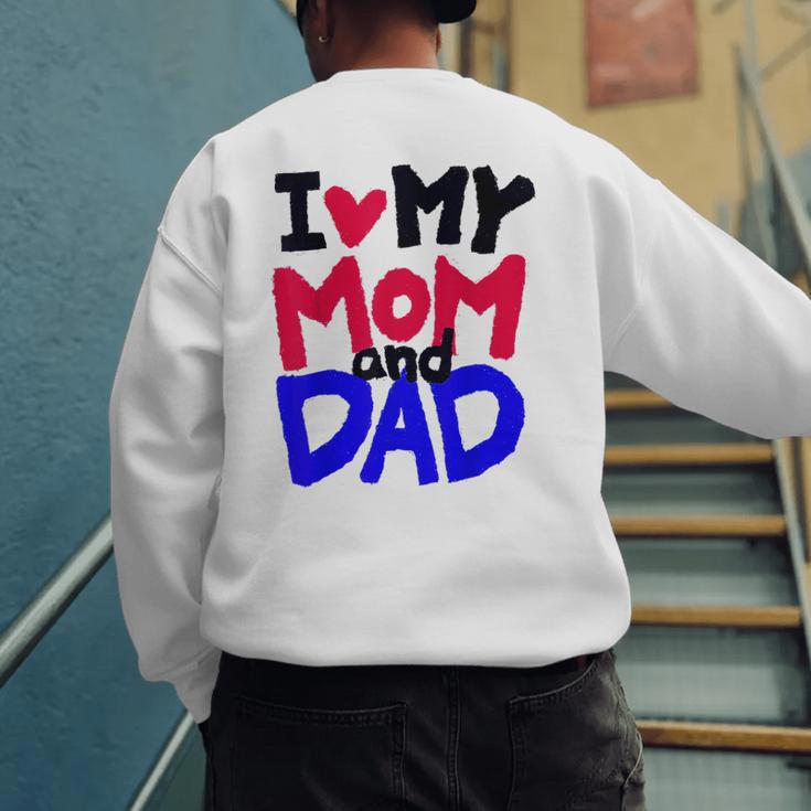 I Love My Mom And Dad Idea Shirt Men's Sweatshirt Back Print