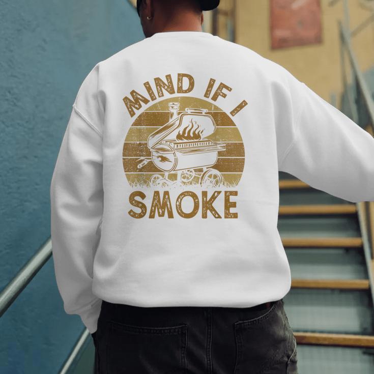 Mind If I Smoke BBQ Barbeque Grilling Chef Dad Men's Sweatshirt Back Print