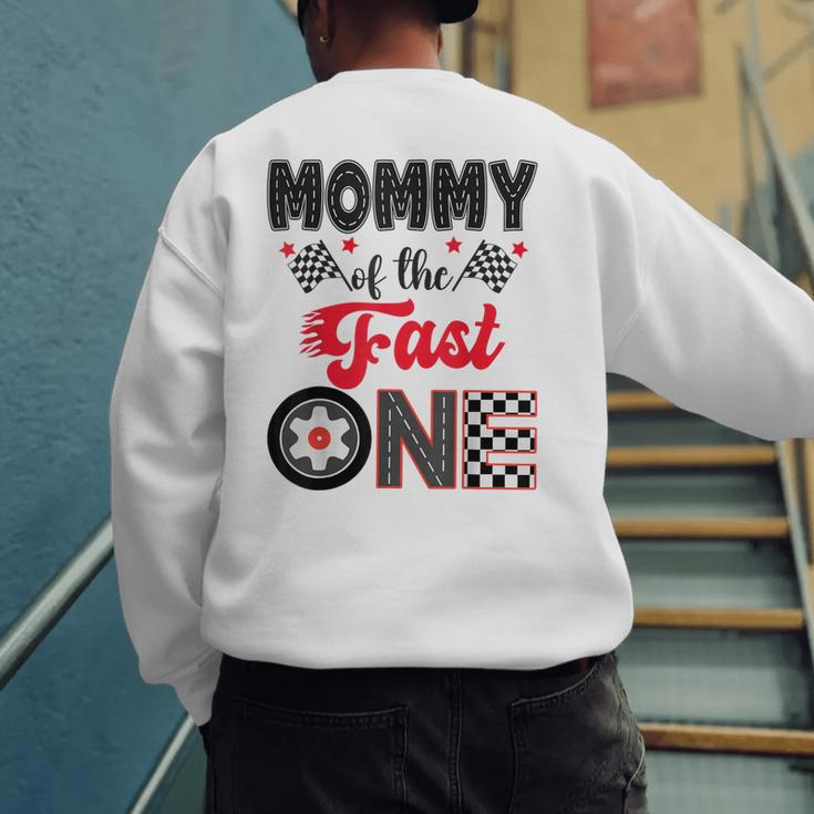 Mommy Of The Fast One Car Racing Dad 1St Birthday Boy Men's Sweatshirt Back Print