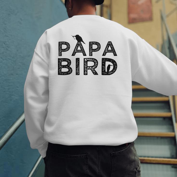 Papa Bird Father Day Dad Birds Quote Saying Men's Sweatshirt Back Print Papa Bird Father Day Dad Birds Quote Saying Men's Sweatshirt Back Print