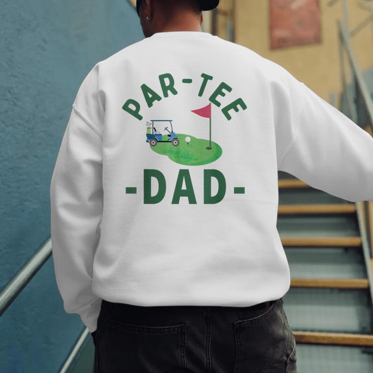 The Par Tee Dad Hole In One Golf Parents Matching Family Men's Sweatshirt Back Print