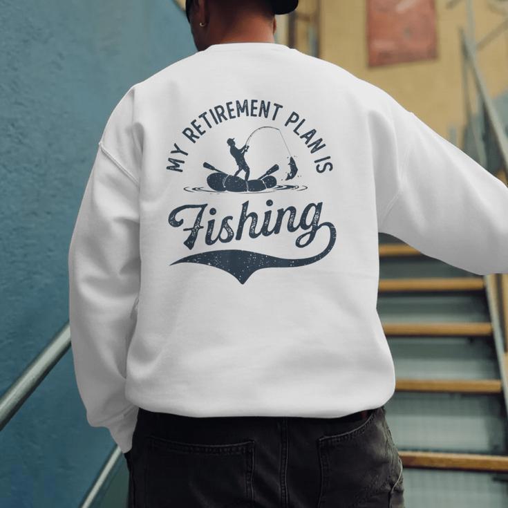 My Retirement Plan Is Fishing Fishermen Dad Grandpa Men's Sweatshirt Back Print My Retirement Plan Is Fishing Fishermen Dad Grandpa Men's Sweatshirt Back Print