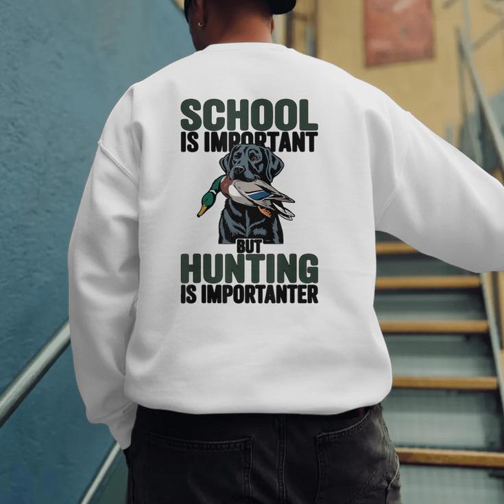School Important But Hunting Is Importanter Dad Men's Sweatshirt Back Print School Important But Hunting Is Importanter Dad Men's Sweatshirt Back Print