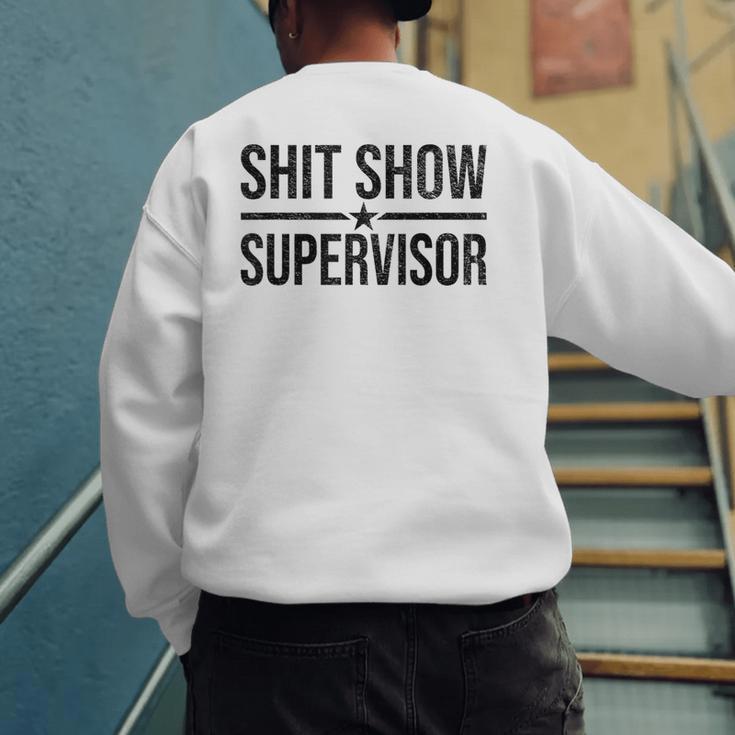 Shit-Show Supervisor TEES For Bosses Moms DADS Manager Men's Sweatshirt Back Print