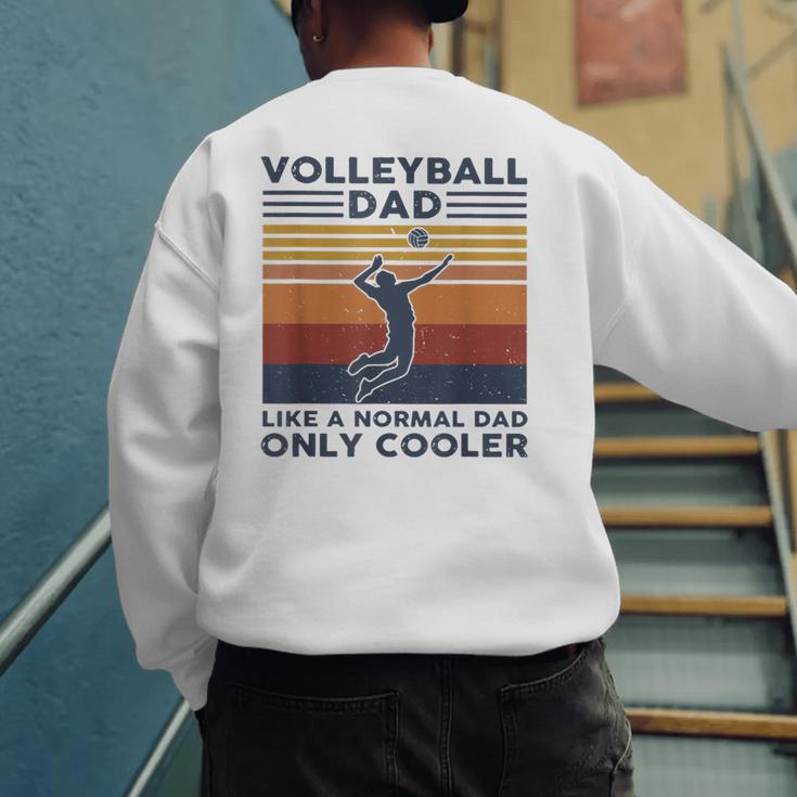 Volleyball Dad Like A Normal Dad Only Cooler Vintage Men's Sweatshirt Back Print