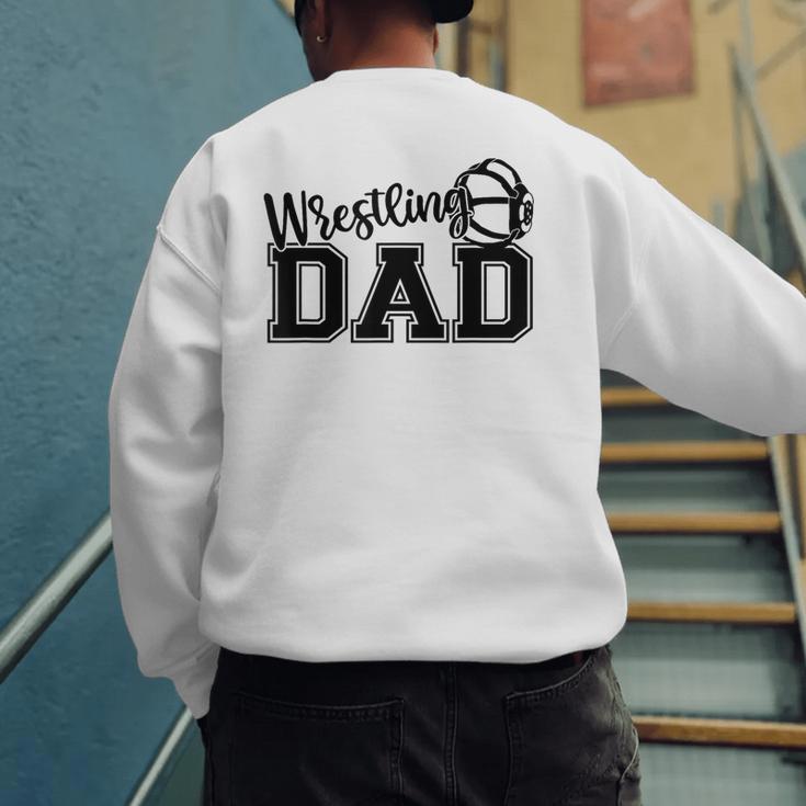 Wrestling Dad Hobby Wrestle Wrestler Martial Arts Father Men's Sweatshirt Back Print