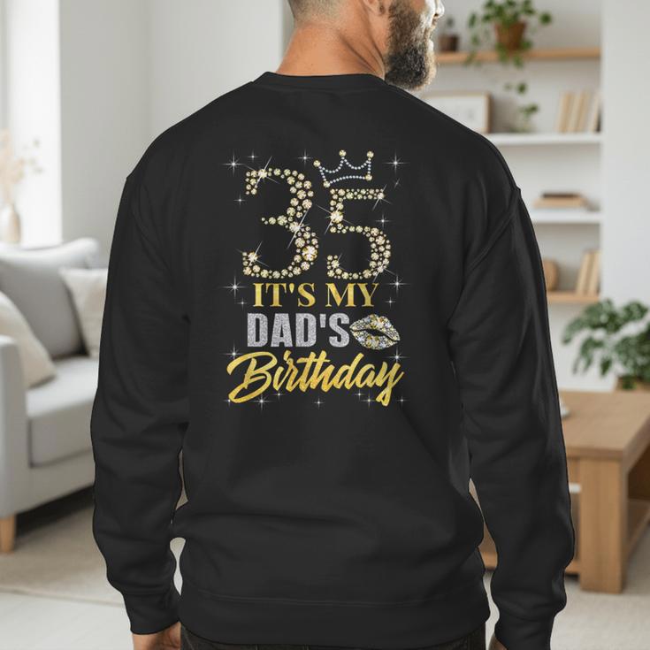 35 It's My Dad's Birthday Crown Happy 35 Years Old Men's Sweatshirt Back Print