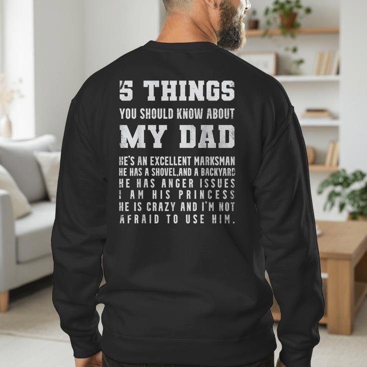 5 Things You Should Know About My Dad He's An Excellent Men's Sweatshirt Back Print