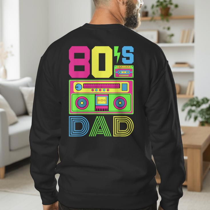 80s Dad 1980s Fashion Eighties Theme Outfit Fathers Day 80's Men's Sweatshirt Back Print