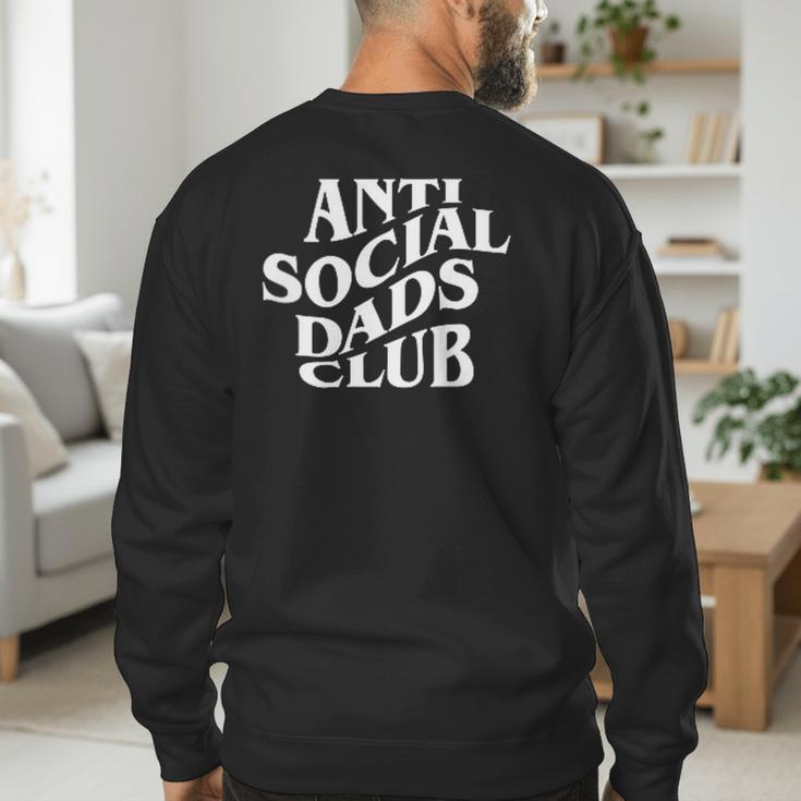 Anti Social Dads Club Dad Life Father's Day Men's Sweatshirt Back Print