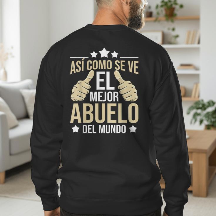 Así Como Se Ve El Mejor Abuelo Del Mundo Grandfather Dad Men's Sweatshirt Back Print