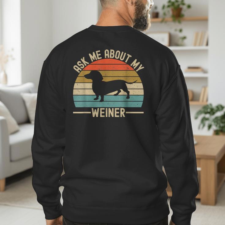 Ask Me About My Weiner Dachshund Dad Men's Sweatshirt Back Print Ask Me About My Weiner Dachshund Dad Men's Sweatshirt Back Print