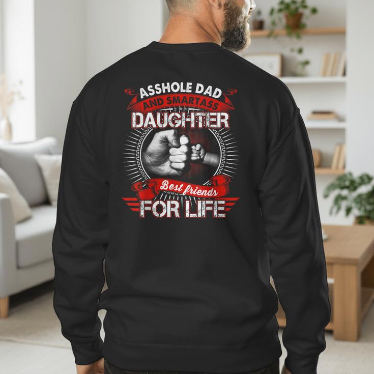Asshole Dad And Smartass Daughter Best Friend For Life Men's Sweatshirt Back Print