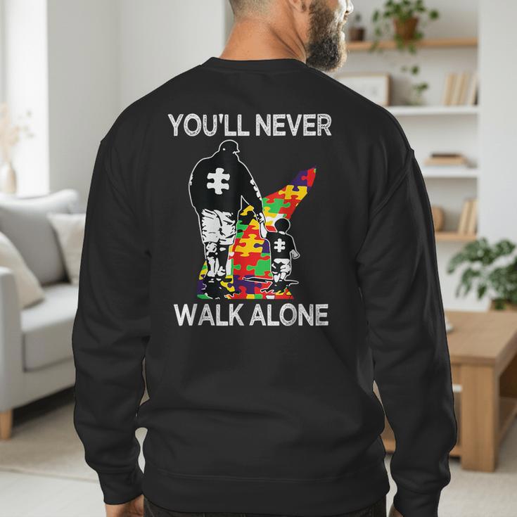 Autism Dad Support Alone Puzzle You'Ll Never Walk Men's Sweatshirt Back Print