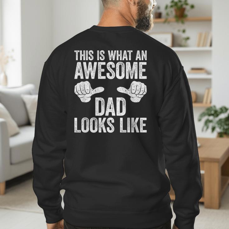 This Is What An Awesome Dad Looks Like Shirt Men Fathers Day Men's Sweatshirt Back Print