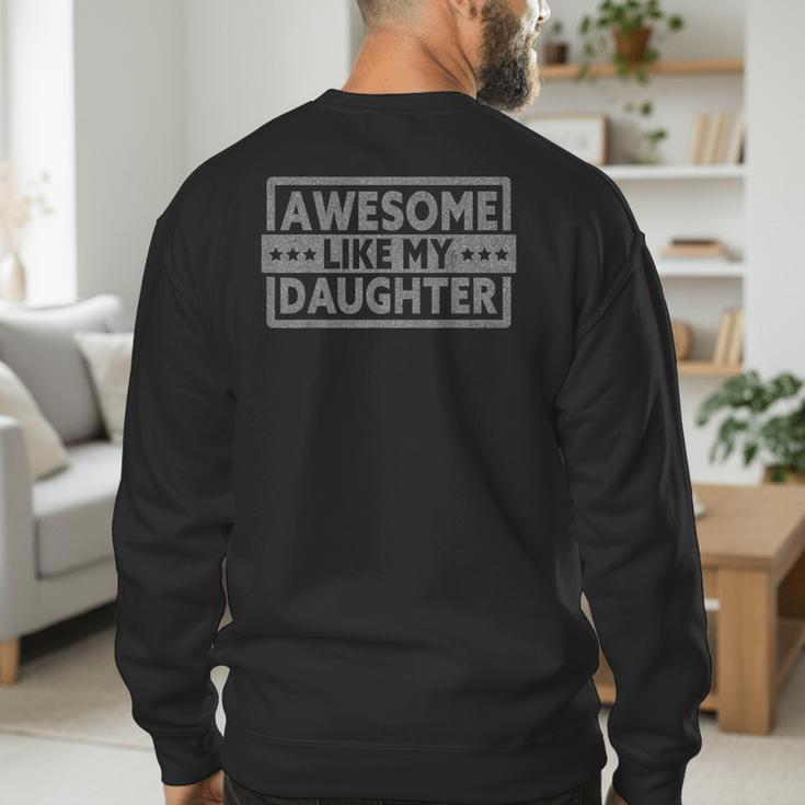 Awesome Like My Daughter Men Fathers Day Daddy Dad Men's Sweatshirt Back Print Awesome Like My Daughter Men Fathers Day Daddy Dad Men's Sweatshirt Back Print