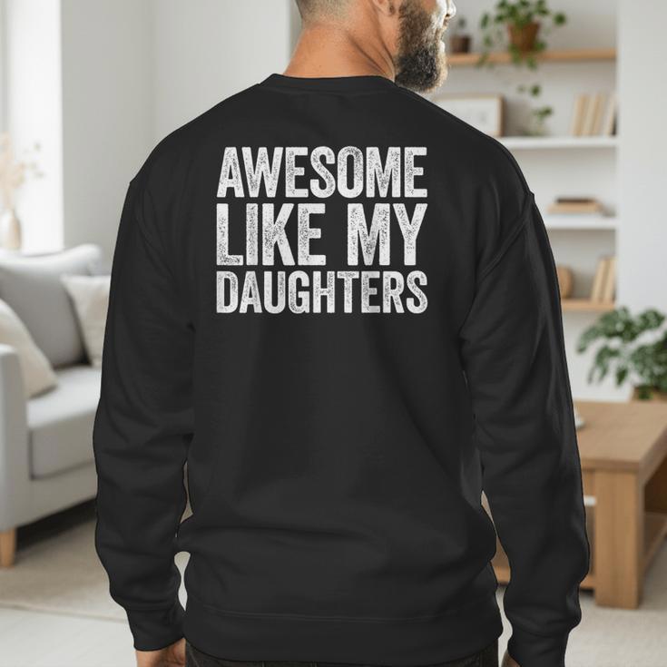 Awesome Like My Daughters Shirt Men Dad Fathers Day Men's Sweatshirt Back Print