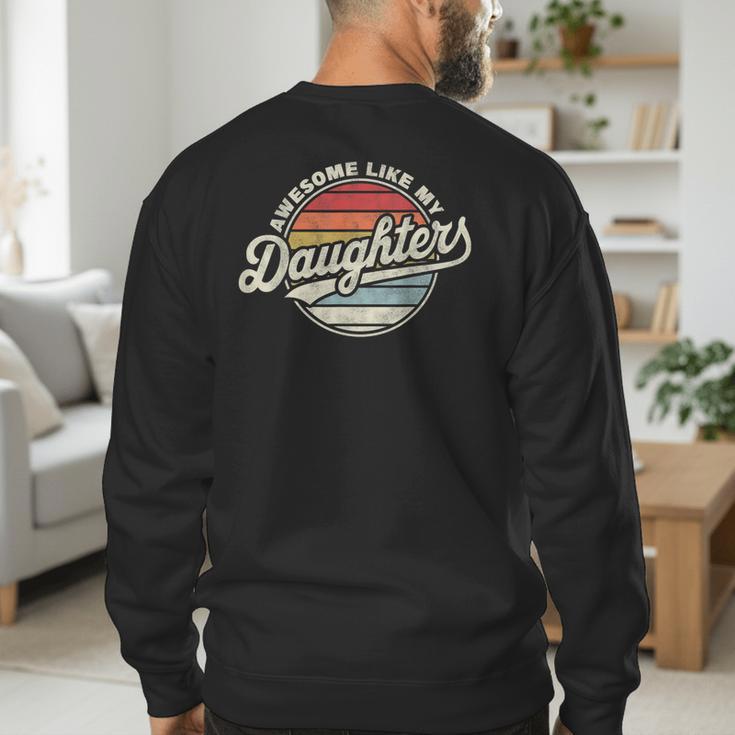 Awesome Like My Daughters Vintage Dad Quote Father Day Men's Sweatshirt Back Print