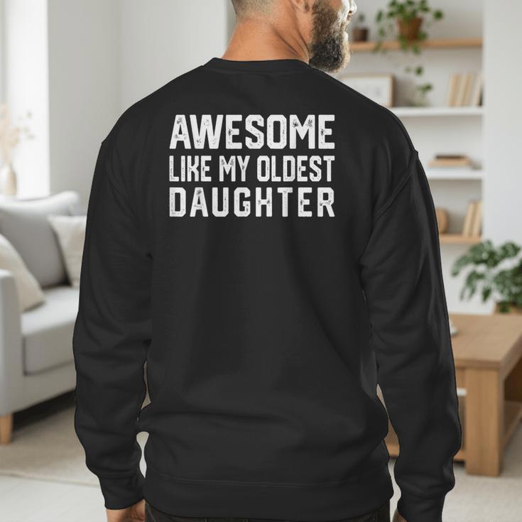 Awesome Like My Oldest Daughter Father Mom Dad Joke Men's Sweatshirt Back Print