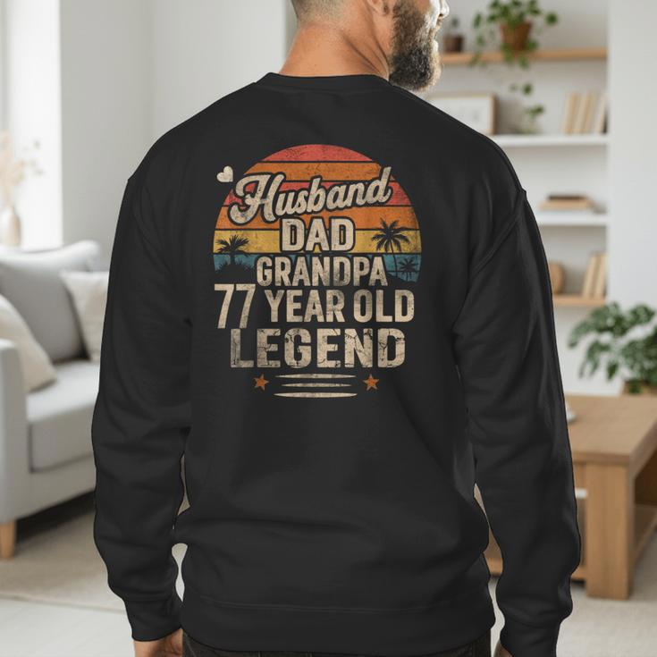 Back Legend Husband Dad Grandpa 77 Year Old 77th Birthday Men's Sweatshirt Back Print