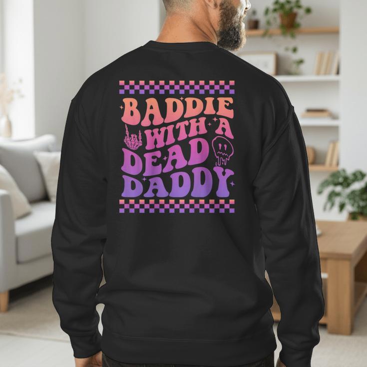 Baddie With A Dead Daddy Dead Dad Club Baddie On Back Men's Sweatshirt Back Print