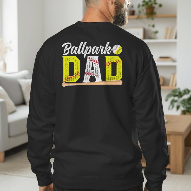 Ballpark Dad Baseball Softball Dad Of Ballers Men's Sweatshirt Back Print
