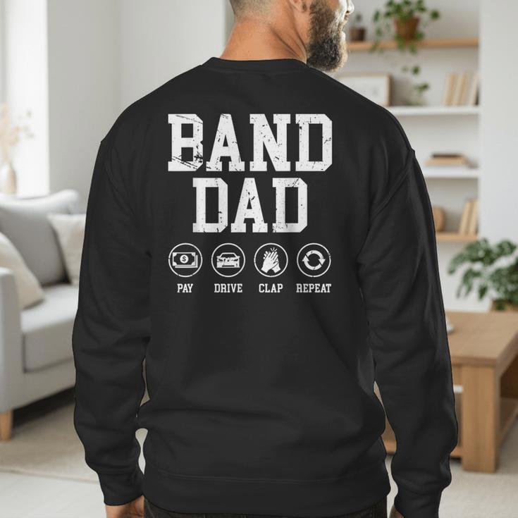 Band Dad Pay Drive Clap Repeat Marching Band Dad Men's Sweatshirt Back Print