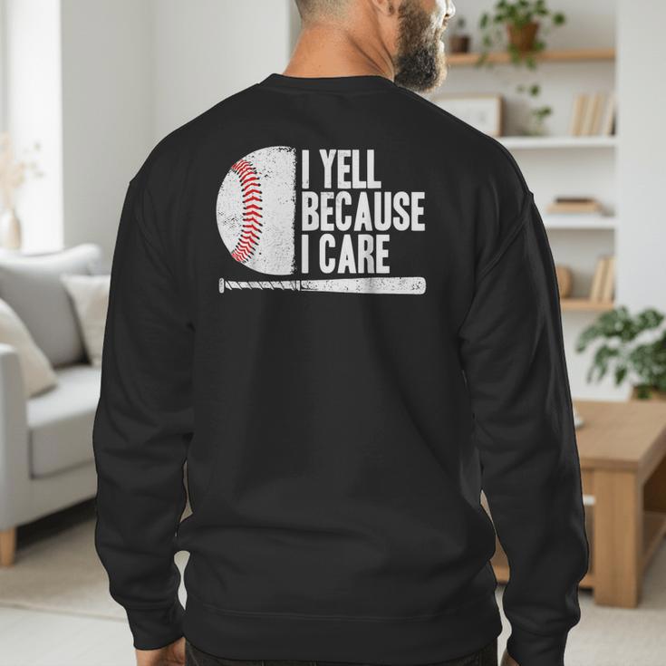 Baseball Fan Humor I Yell Because I Care Baseball Dads Men's Sweatshirt Back Print