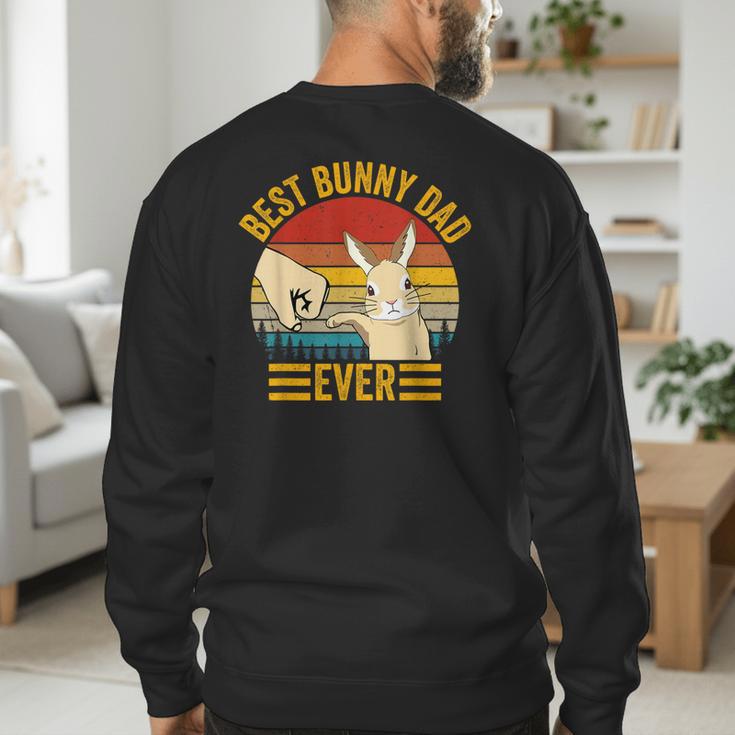 Best Bunny Dad Ever Rabbit Lover Father Pet Rabbit Men's Sweatshirt Back Print