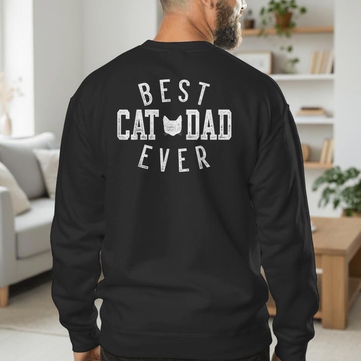 Best Cat Dad Ever For Daddy Father's Day Birthday For Men Men's Sweatshirt Back Print