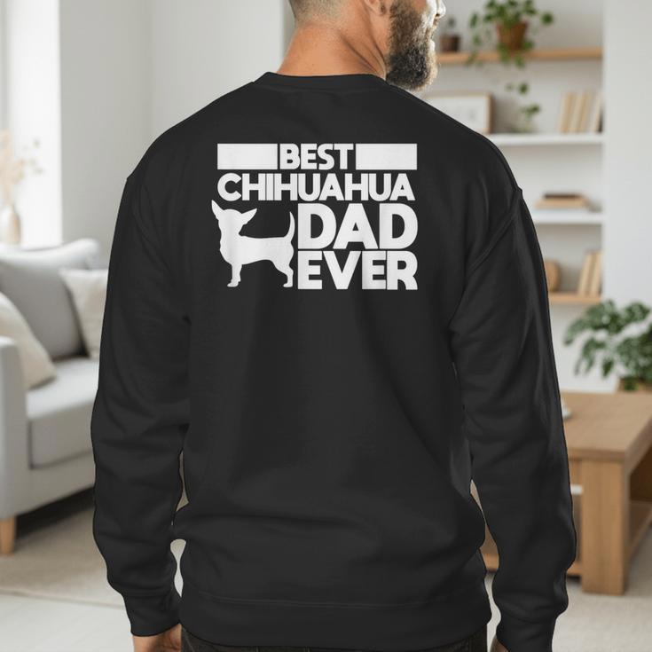 Best Chihuahua Dad Ever t Shirt For Men Dog Father Gift Idea Men's Sweatshirt Back Print Best Chihuahua Dad Ever t Shirt For Men Dog Father Gift Idea Men's Sweatshirt Back Print