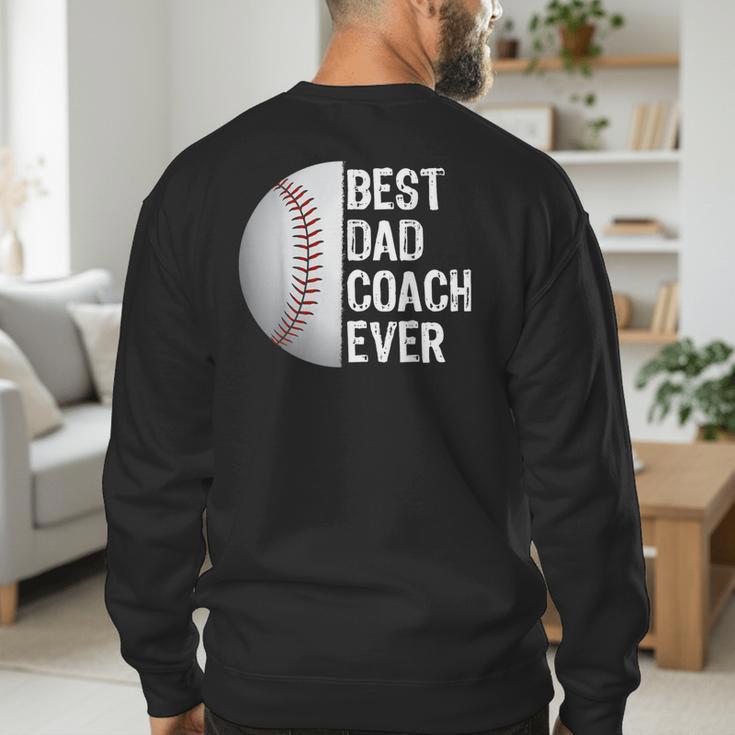 Best Dad Coach Ever Baseball For Sport Lovers Men's Sweatshirt Back Print