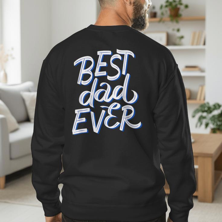 Best Dad Ever Men's Sweatshirt Back Print