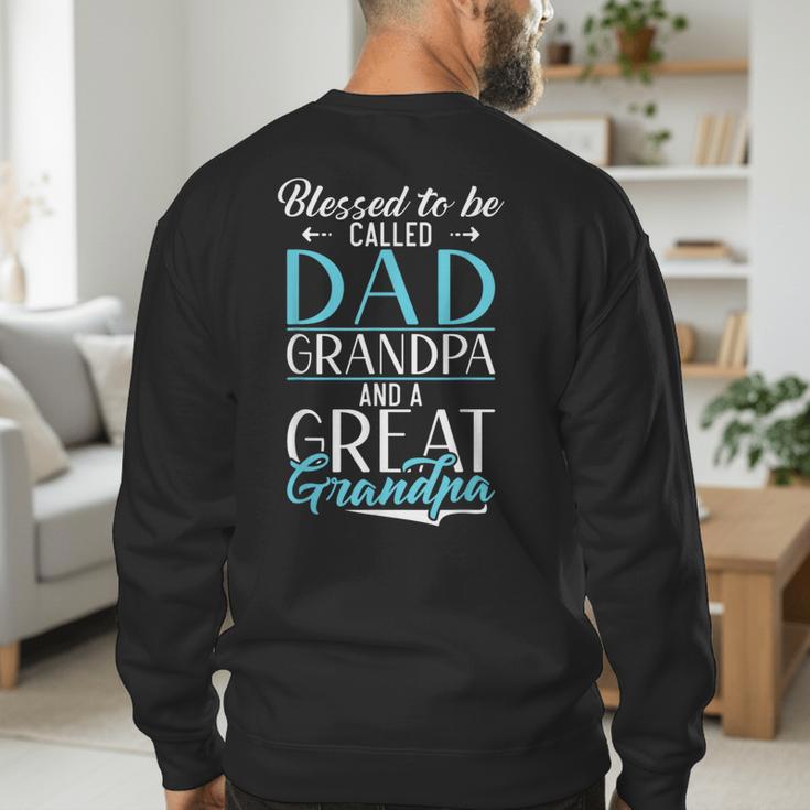 Blessed To Be Called Dad Grandpa And a Great Grandpa Men's Sweatshirt Back Print