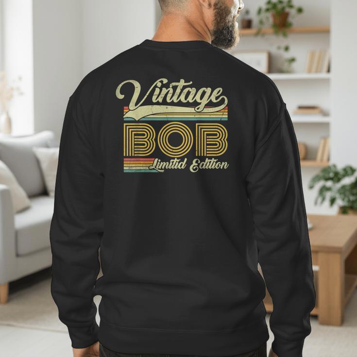 Bob Name Vintage Bob Father's Day Dad Bob Men's Sweatshirt Back Print