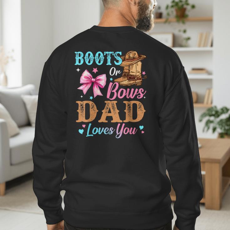 Boots Or Bows Dad Loves You Gender Reveal Daddy Men's Sweatshirt Back Print