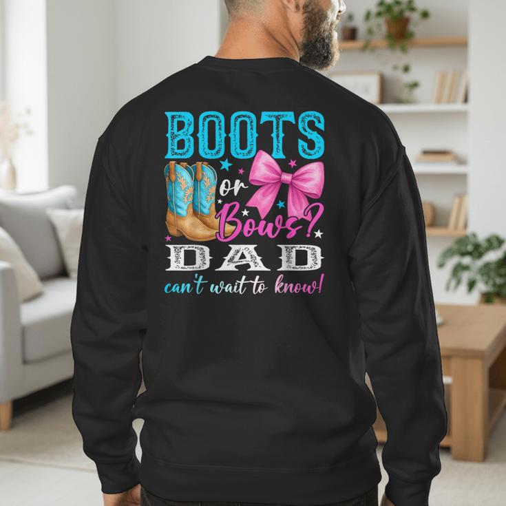 Boots Or Bows Dad Loves You Gender Reveal Party Men's Sweatshirt Back Print Boots Or Bows Dad Loves You Gender Reveal Party Men's Sweatshirt Back Print