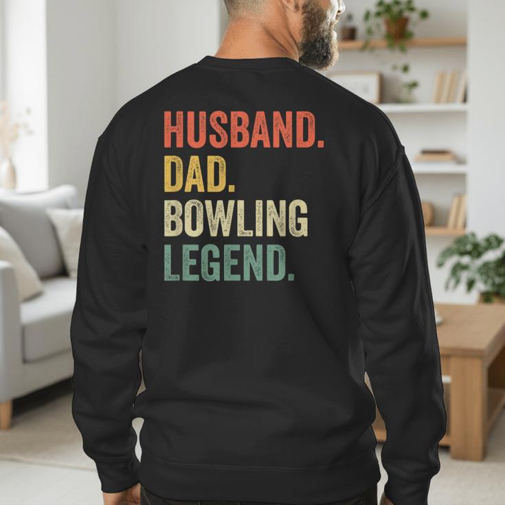 Bowler Husband Dad Bowling Legend Father's Day Men's Sweatshirt Back Print